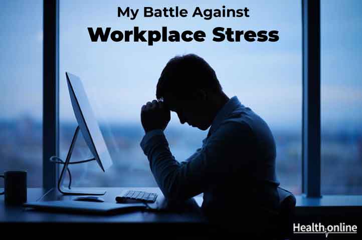 My Battle Against Workplace Stress
